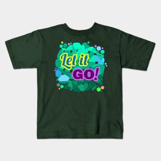 Let it Go! | Fantasy Kids T-Shirt